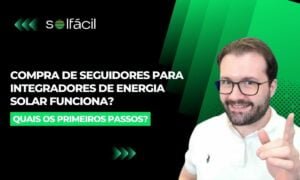 Compra de seguidores para integradores de energia solar funciona?