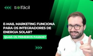 E-mail marketing funciona para os integradores de energia solar?
