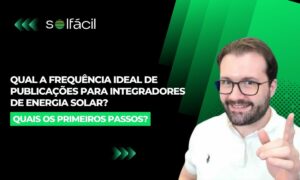 Qual a frequência ideal de publicações para integradores de energia solar.