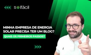A minha empresa de energia solar precisa de um blog.