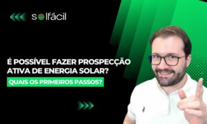 É possível fazer prospecção ativa de energia solar?