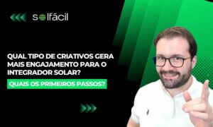 Qual tipo de criativos gera mais engajamento para o integrador solar?