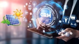 Importância do CRM para empresa de energia solar.