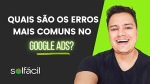 Erros comuns no Google Ads que o integrador deve evitar.
