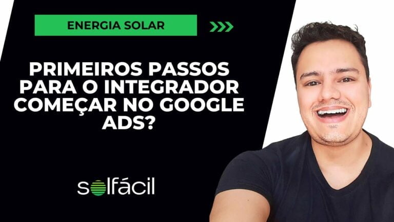 Quais os primeiros passos para o integrador solar começar com o Google Ads?