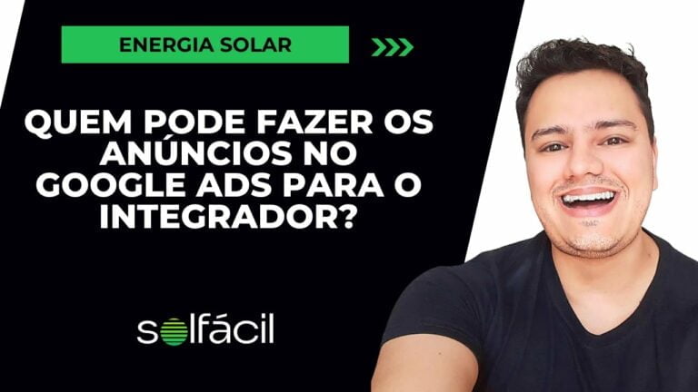 Quem pode fazer os anúncios no Google Ads para o Integrador Solar?